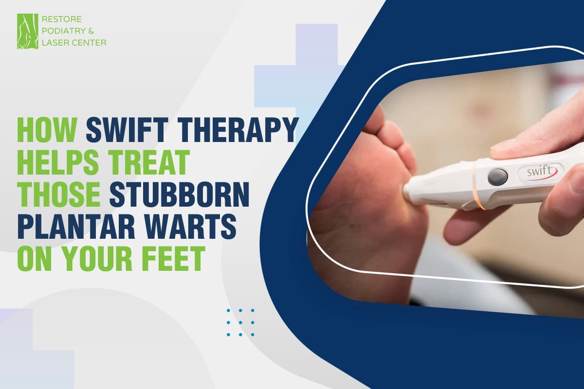 How Swift Therapy Helps Treat Those Stubborn Plantar Warts on Your Feet