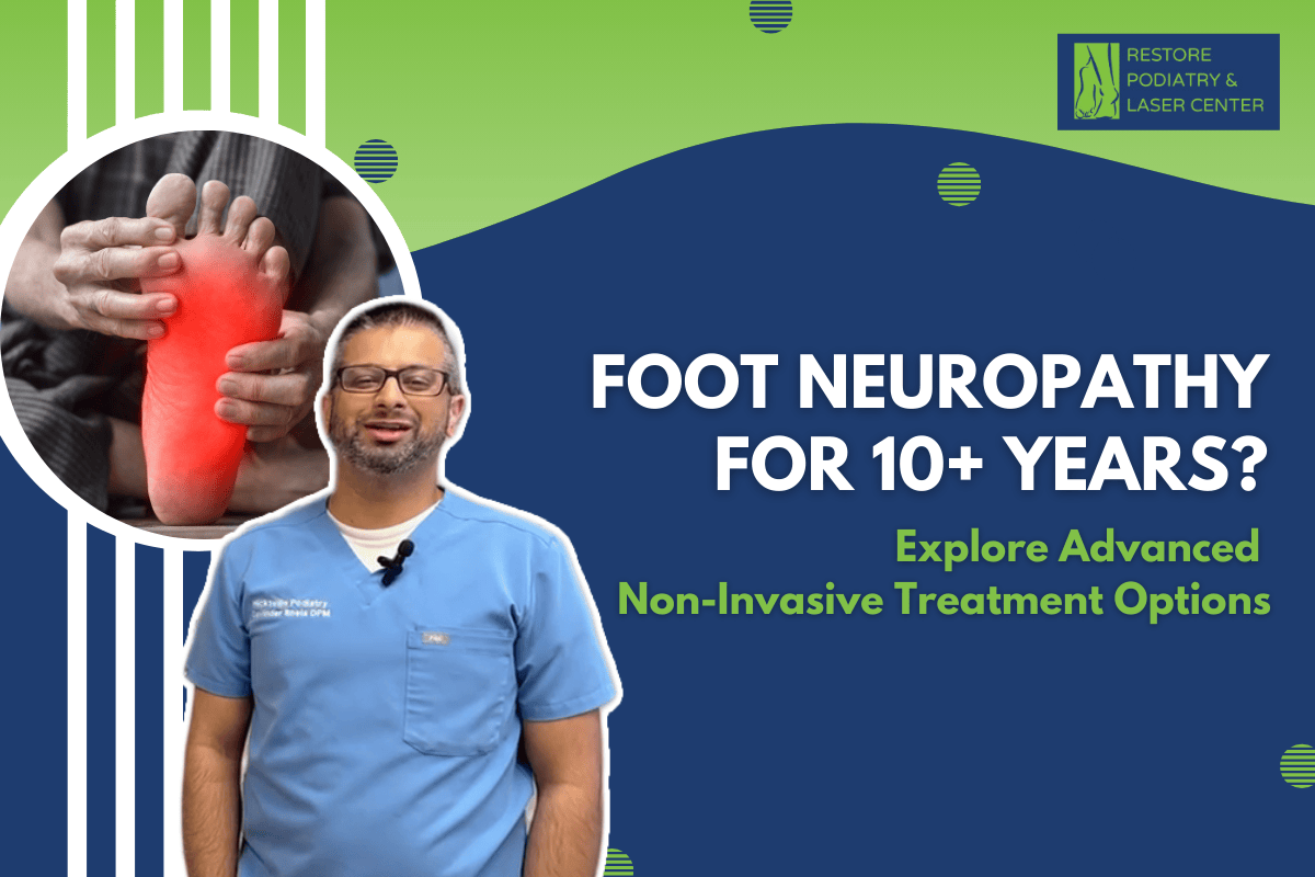 Foot Neuropathy for 10+ Years? Explore Advanced Non-Invasive Treatment Options