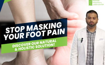 Stop Masking Your Foot & Ankle Pain – Treat the Root Cause