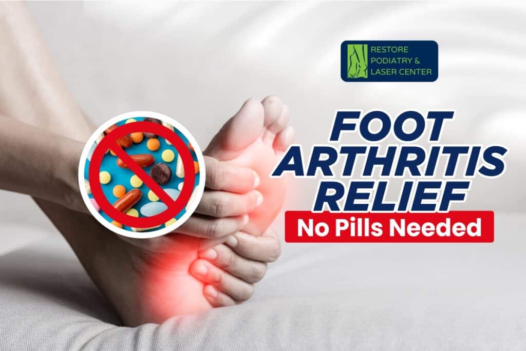 Do you want to manage your foot arthritis without taking painkillers every day