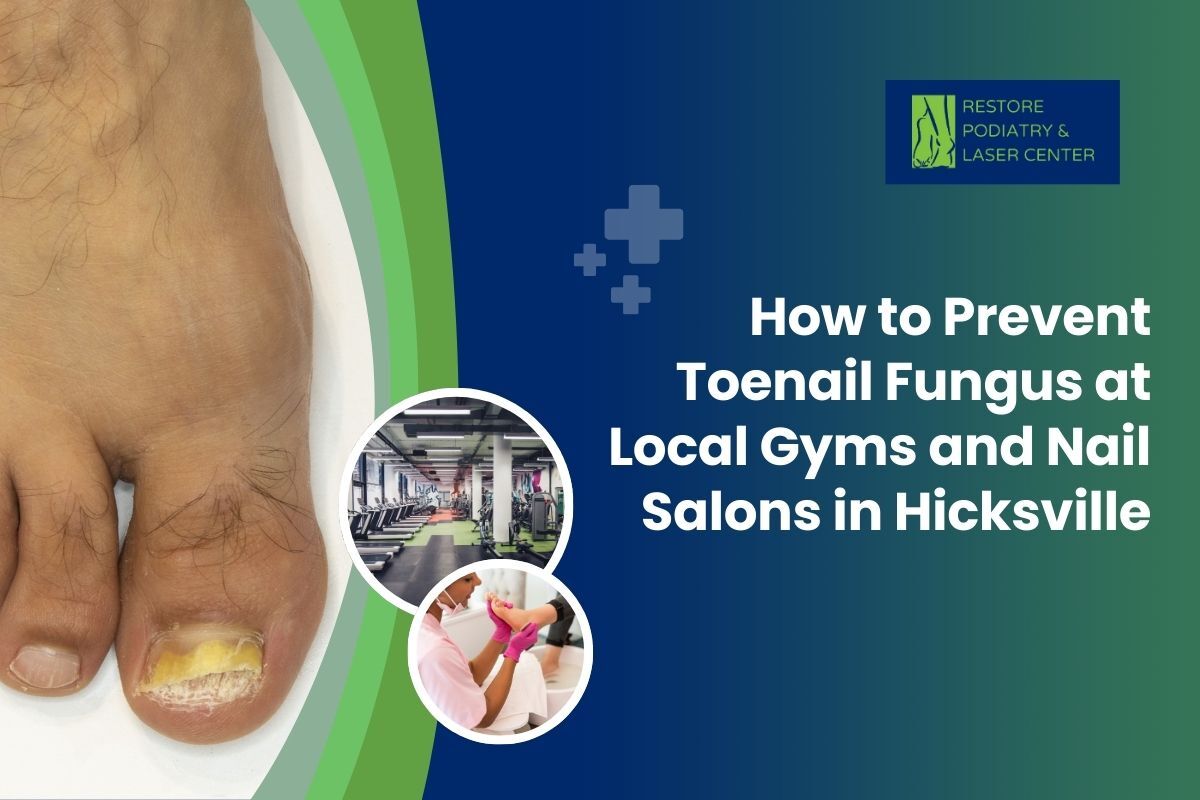 How to Prevent Toenail Fungus at Local Gyms and Nail Salons in Hicksville