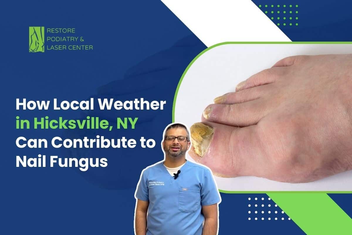 How Local Weather in Hicksville, NY Can Contribute to Nail Fungus